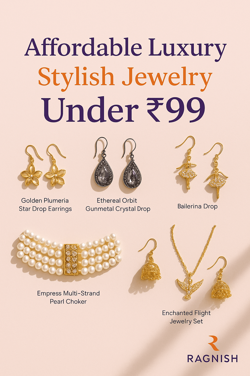 Ragnish stylish jewelry flat-lay with Golden Plumeria Star, Ethereal Orbit, Ballerina Drop Earrings, and Empress Pearl Choker